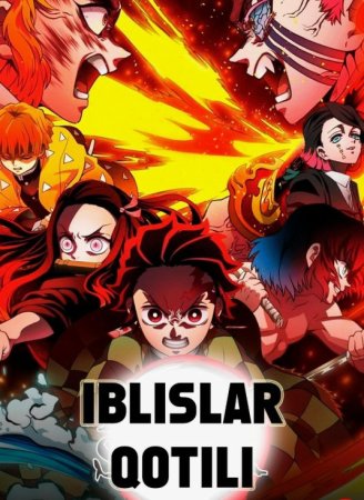 Iblislar qotili 1. 2. 3. 5. 10. 12. 13. 15. 16. 17. 22. 23. 24. 25. 26. 30. 50 Qism uzbek tilida anime Barcha qismlar 2019