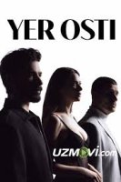 Yerosti / Yer ostida / Yeralti 23-qism uzbek tilida